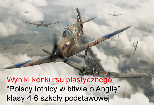 Wyniki konkursu plastycznego: „Polscy lotnicy w bitwie o Anglię”,  kategoria klas 4-6 szkoły podstawowej.